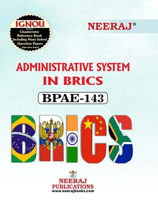 NEERAJ PUBLICATIONSNEERAJ BPAE-143 Administrative of Brics | English Medium For BA IGNOU Courses | Chapter Wise Help Book with Many Solved Sample Question Papers & Important Exam Notes (Question Bank)