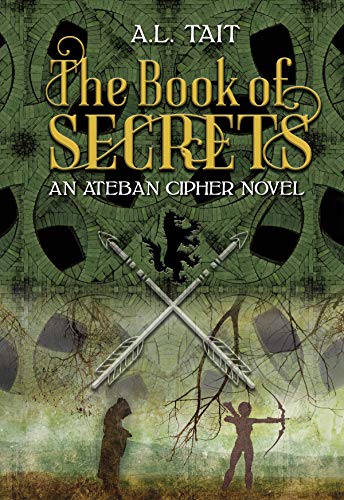 The Book of Secrets: Volume 1 (Ateban Cipher) 1610678273 Book Cover