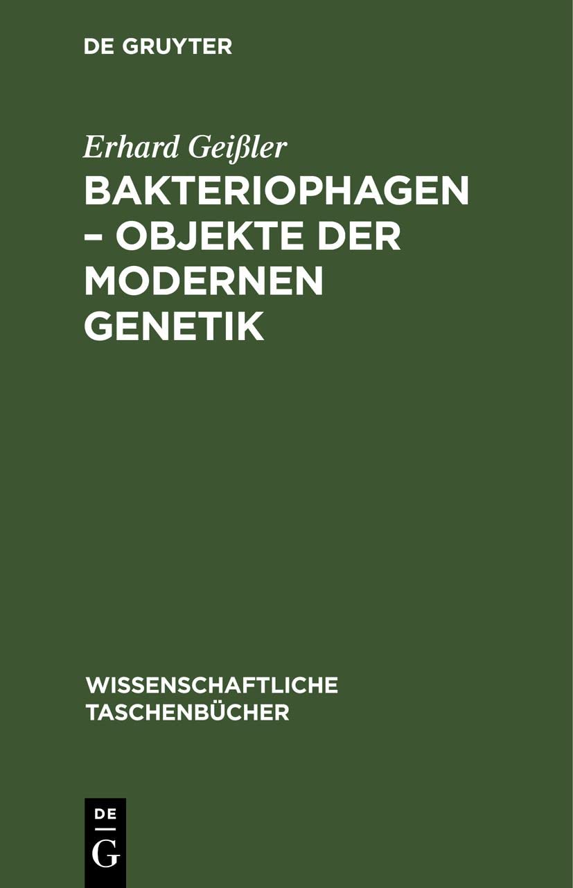 Bakteriophagen – Objekte der modernen Genetik (Wissenschaftliche Taschenbücher, 5, Band 5)