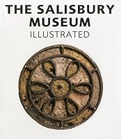 The Salisbury Museum: Illustrated 1857599241 Book Cover