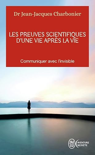Les preuves scientifiques d’une Vie après la vie: Communiquer avec l’invisible