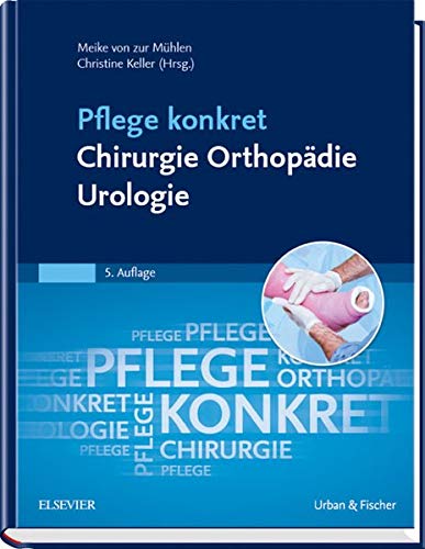 Pflege konkret Chirurgie Orthopädie Urologie
