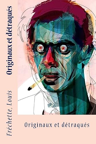 Originaux et détraqués (French Edition)
