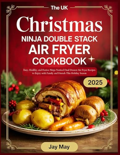 The UK Christmas Ninja Double Stack Air Fryer Cookbook: Easy, Healthy, and Festive Ninja Vertical Dual Drawer Air Fryer Recipes to Enjoy with Family and Friends This Holiday Season image 2