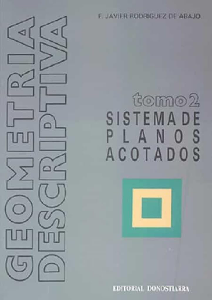 Geometría descriptiva.Tomo II. Sistema de Planos Acotados. (SIN COLECCION)