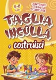 TAGLIA INCOLLA E COSTRUISCI: Il libro ideale per potenziare la coordinazione...