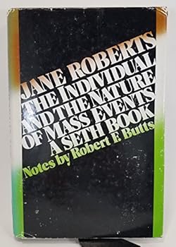 The Individual and the Nature of Mass Events: A Seth Book (Roberts, Jane)