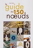  Le Guide des 150 noeuds