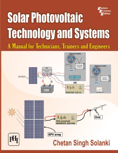 Solar Photovoltaic Technology and Systems: A Manual for Technicians,Trainers and Engineers