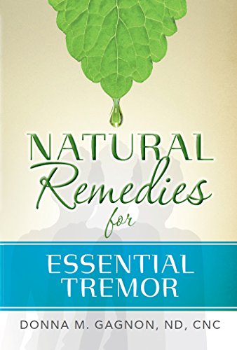 Natural Remedies For Essential Tremor Kindle Edition By Gagnon Donna Health Fitness Dieting Kindle Ebooks Amazon Com