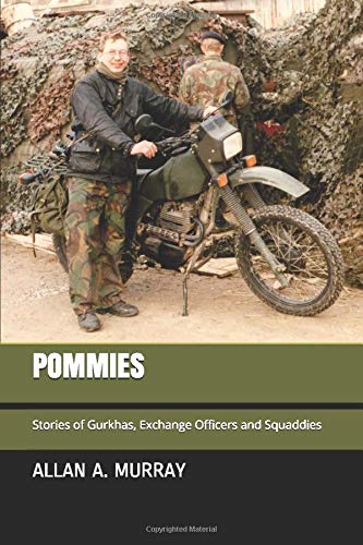 Pommies: Stories of Gurkhas, Exchange Officers and Squaddies (Short Military Stories)