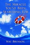 The Miracle You've Been Searching For