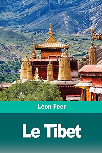 Le Tibet: Le pays, le peuple, la religion (French Edition)