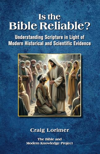 Is the Bible Reliable?: Understanding Scripture in Light of Modern