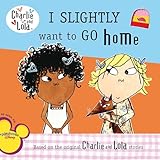 I Slightly Want to Go Home (Charlie and Lola)