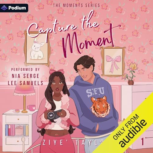Capture the Moment Audiolibro Por Ziye' Taylor arte de portada