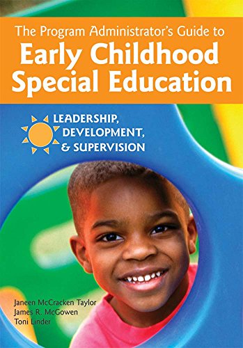 The Program Administrator's Guide to Early Childhood...