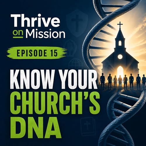 Episode 15 Know Your Church's DNA