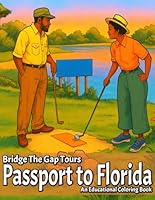 Passport to Florida: An Educational Coloring Book (Bridge The Gap Tours) 1736128728 Book Cover