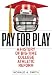Pay for Play: A History of Big-Time College Athletic Reform (Sport and Society)