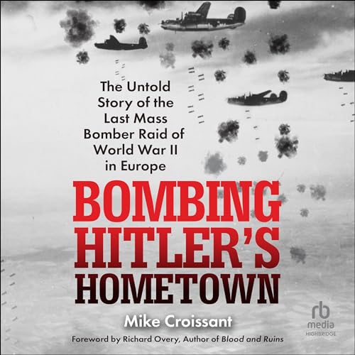 Bombing Hitler's Hometown by Mike Croissant episode artwork