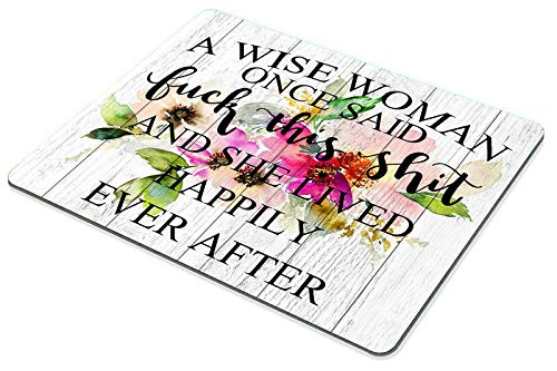 Smooffly Funny Quote Mouse Pad,A Wise Woman Once Said and she Lived Happily Ever After Computer Mouse Pad 9.5 X 7.9 Inch (240mmX200mmX3mm)