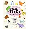 Kawaii Tiere: 250 süße Tierchen zeichnen – Alle Anleitungen Schritt für Schritt Taschenbuch – 17. September 2019