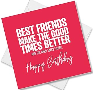 Punkcards - Birthday Card for Friend - 'Best Friends Make The Good Times Better. And The Hard Times Easier' - Best Friend Birthday Card - Birthday Card Friend Female