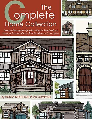 The Complete Home Collection: Over 130 Charming and Open Floor Plans...