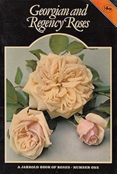 Georgian and Regency roses (A Jarrold book of roses ; no. 1)