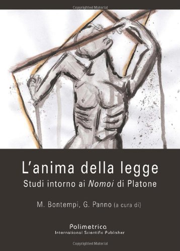L'anima della legge. Studi intorno ai «Nomoi» di Platone: 2 (Filosofia politica)