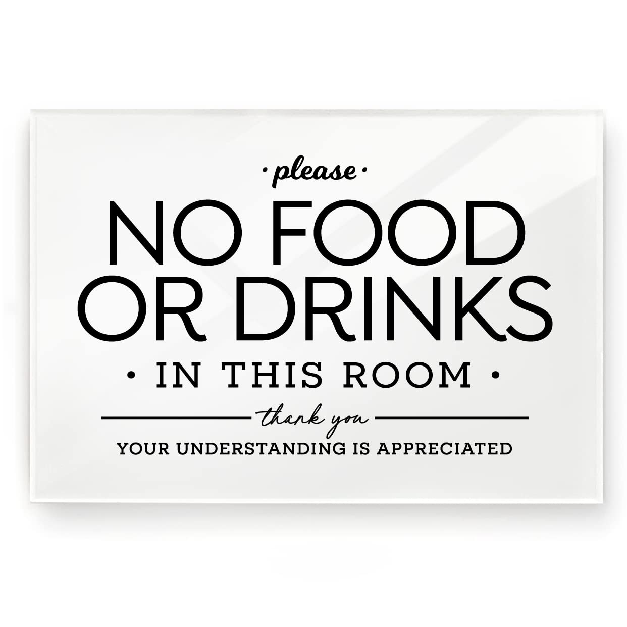 No Food Drink Sign 12X6 Inch - No Food or Drinks in This Room Designer Sign (White), Ready to Stick/Lean/Frame