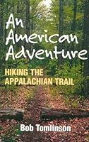 An American Adventure - Hiking the Appalachian Trail 157087638X Book Cover