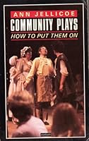 Community Plays: How to Put Them on (A Methuen Dramabook) 0413421503 Book Cover