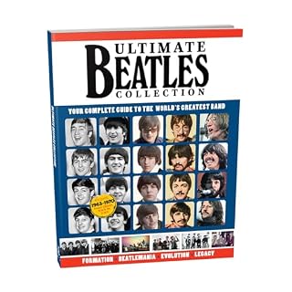 Ultimate Beatles Collection: Your Complete Guide to the World’s Greatest Band (Fox Chapel Publishing) Historic Photos and Fascinating Details about Their Lives and Music (Visual History) - Les Beatles, Paul McCartney, John Lennon, RIngo Starr, George Harrison
