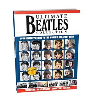 Ultimate Beatles Collection: Your Complete Guide to the World's Greatest Band (Fox Chapel Publishing) Historic Photos and Fascinating Details about Their Lives and Music (Visual History)