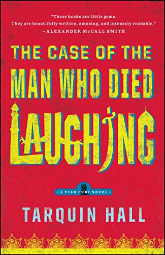 The Case of the Man Who Died Laughing: From the Files of Vish Puri, Most Private Investigator (A Vish Puri mystery Book 2)