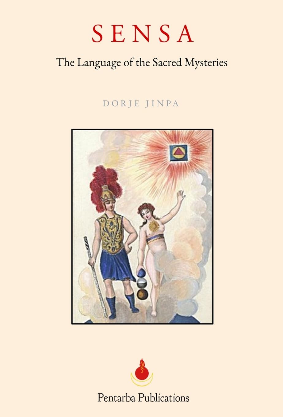 SENSA: The Lost Language of the Ancient Mysteries: The Language of the Sacred Mysteries