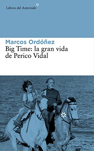 Big Time, la gran vida de Perico Vidal (Libros del Asteroide nº 139)