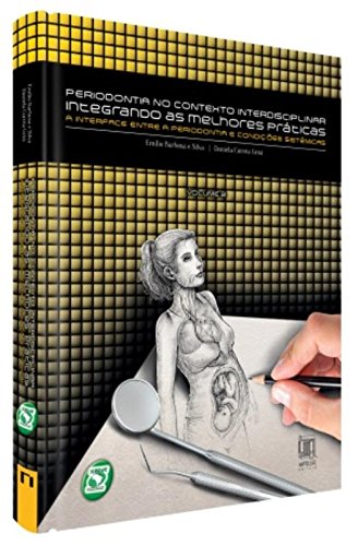 Periodontia no Contexto Interdisciplinar. Integrando as Melhores Práticas - Volume 2