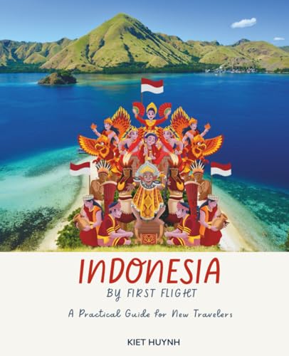 Indonesia by First Flight: A Practical Guide for New Travelers