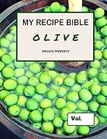 My Recipe Bible - Olive: Private Property 1516821874 Book Cover