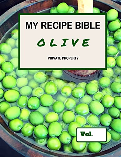 My Recipe Bible - Olive: Private Property (Fill in your own Recipes)