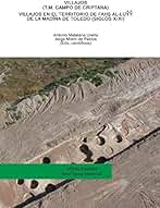 Villajos (T.M. Campo de Criptana). Villajos en el territorio de Fahs al-luyy de la Madina de Toledo (siglos X-XI)