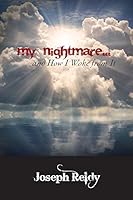 My Nightmare...and How I Woke from It 1940244145 Book Cover