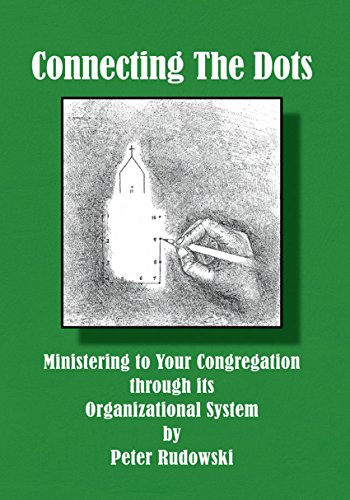  Connecting the Dots: Ministering to Your Congregation Through Its Organizational System (English Edi Livre PDF Gratuit