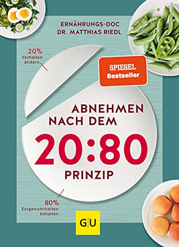Abnehmen nach dem 20:80-Prinzip: 20 % Verhalten ändern, 80 % Essgewohnheiten behalten – ohne Verzicht (Abnehmen mit Dr. Riedl)