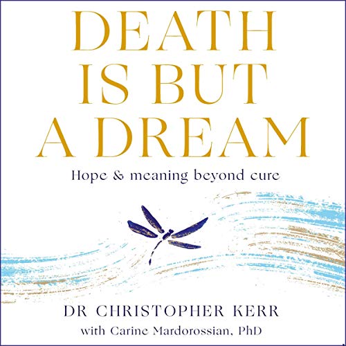 Death Is but a Dream by Dr Christopher Kerr, Carine Mardorossian PhD episode artwork