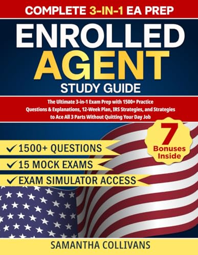 La Mejor Selección de Enrollables . 39 Enrolled Agent Study Guide: The Ultimate 3-in-1 Exam Prep with 1500+ Practice Questions & Explanations, 12-Week Plan, IRS Strategies, and Strategies to Ace All 3 Parts Without...