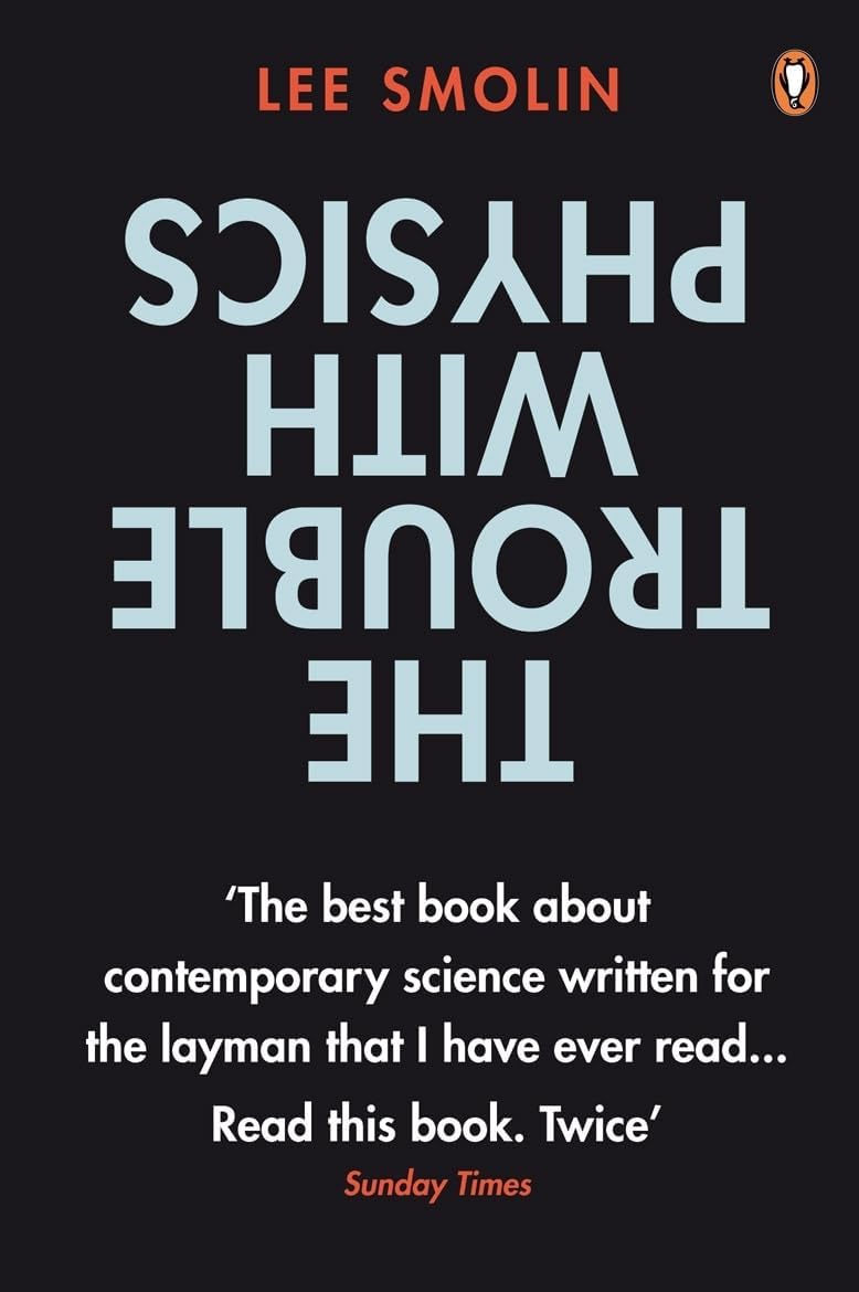 The Trouble with Physics: The Rise of String Theory, The Fall of a Science and What Comes Next by Lee Smolin - Paperback